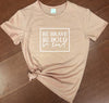 Be Brave Be Bold Be Kind Women's Christian t-shirt slogan fashion unisex grunge tumblr casual tee camisetas tumblr Bible tee top