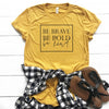 Be Brave Be Bold Be Kind Women's Christian t-shirt slogan fashion unisex grunge tumblr casual tee camisetas tumblr Bible tee top