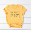 Be Brave Be Bold Be Kind Women's Christian t-shirt slogan fashion unisex grunge tumblr casual tee camisetas tumblr Bible tee top